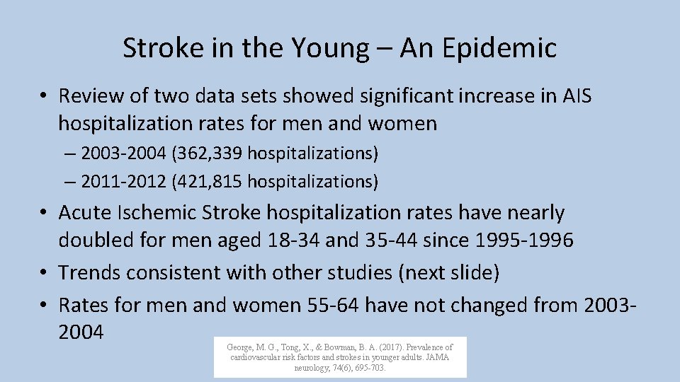 Stroke in the Young – An Epidemic • Review of two data sets showed