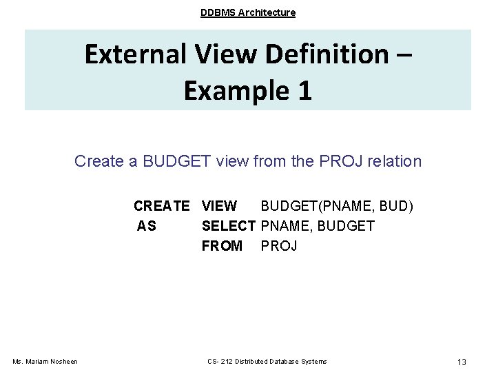 DDBMS Architecture External View Definition – Example 1 Create a BUDGET view from the