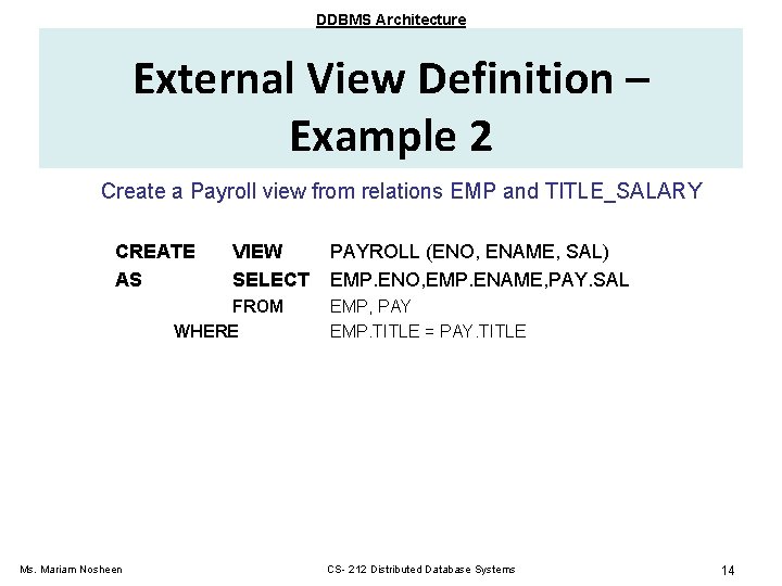 DDBMS Architecture External View Definition – Example 2 Create a Payroll view from relations