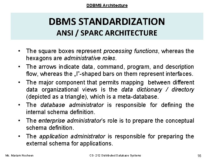 DDBMS Architecture DBMS STANDARDIZATION ANSI / SPARC ARCHITECTURE • The square boxes represent processing
