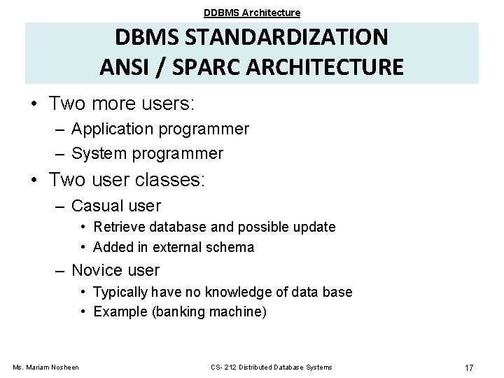 DDBMS Architecture DBMS STANDARDIZATION ANSI / SPARC ARCHITECTURE • Two more users: – Application