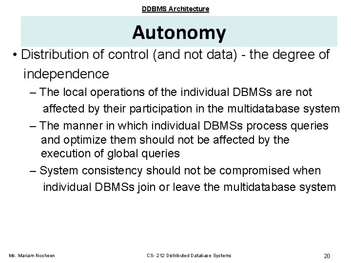 DDBMS Architecture Autonomy • Distribution of control (and not data) - the degree of