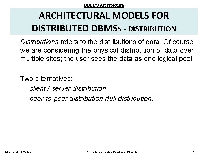 DDBMS Architecture ARCHITECTURAL MODELS FOR DISTRIBUTED DBMSs - DISTRIBUTION Distributions refers to the distributions DDBMS Architecture ARCHITECTURAL MODELS FOR DISTRIBUTED DBMSs - DISTRIBUTION Distributions refers to the distributions