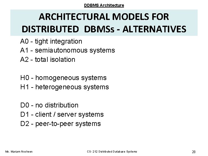 DDBMS Architecture ARCHITECTURAL MODELS FOR DISTRIBUTED DBMSs - ALTERNATIVES A 0 - tight integration