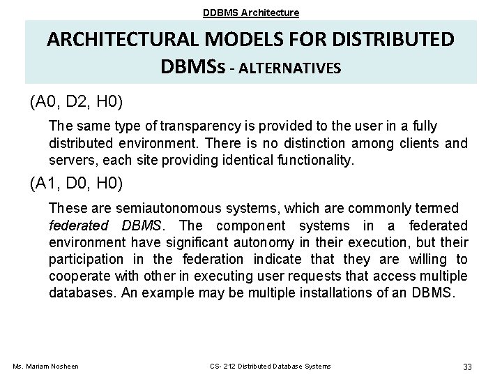 DDBMS Architecture ARCHITECTURAL MODELS FOR DISTRIBUTED DBMSs - ALTERNATIVES (A 0, D 2, H