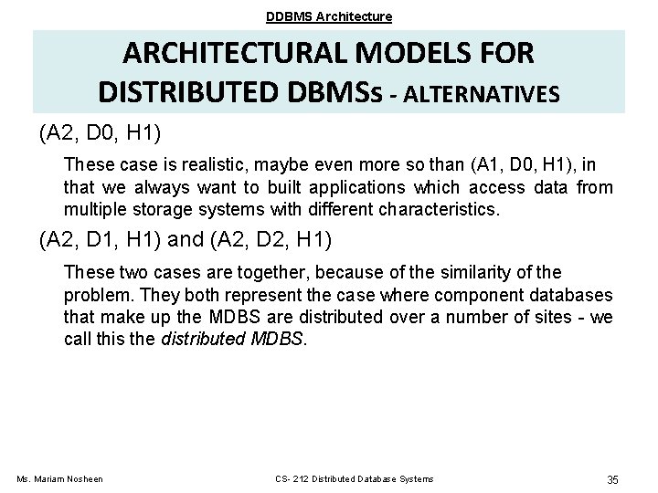 DDBMS Architecture ARCHITECTURAL MODELS FOR DISTRIBUTED DBMSs - ALTERNATIVES (A 2, D 0, H