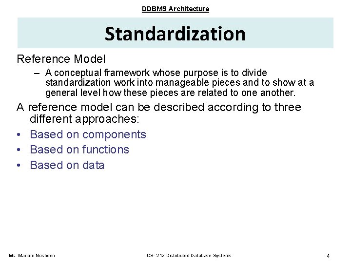 DDBMS Architecture Standardization Reference Model – A conceptual framework whose purpose is to divide DDBMS Architecture Standardization Reference Model – A conceptual framework whose purpose is to divide
