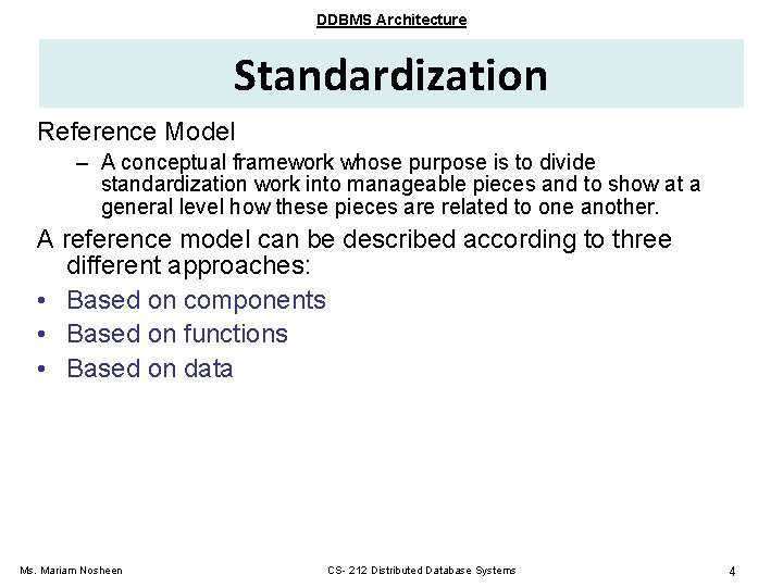 DDBMS Architecture Standardization Reference Model – A conceptual framework whose purpose is to divide