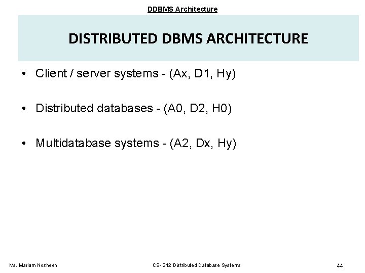 DDBMS Architecture DISTRIBUTED DBMS ARCHITECTURE • Client / server systems - (Ax, D 1,
