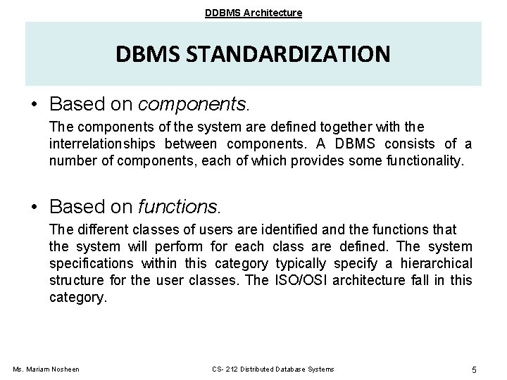 DDBMS Architecture DBMS STANDARDIZATION • Based on components. The components of the system are