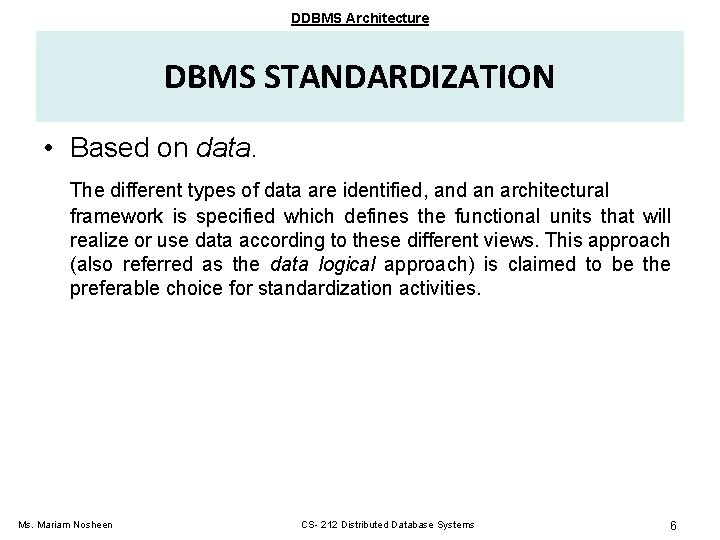 DDBMS Architecture DBMS STANDARDIZATION • Based on data. The different types of data are