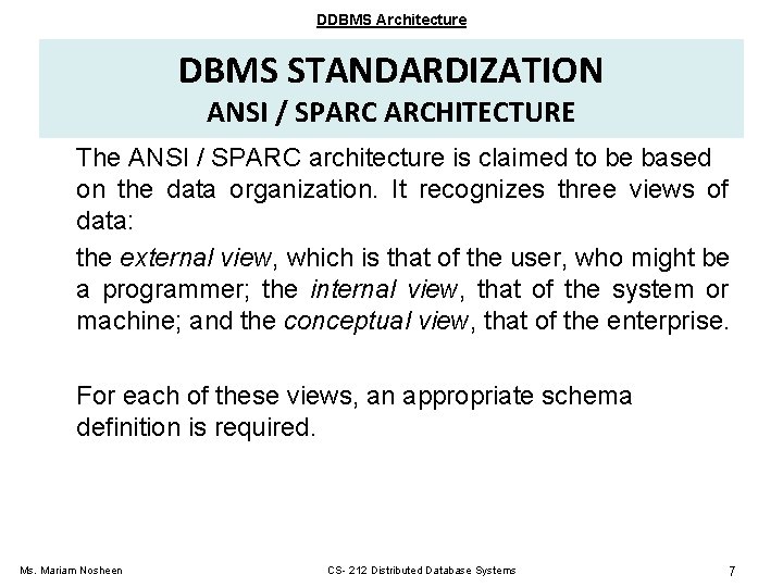 DDBMS Architecture DBMS STANDARDIZATION ANSI / SPARC ARCHITECTURE The ANSI / SPARC architecture is DDBMS Architecture DBMS STANDARDIZATION ANSI / SPARC ARCHITECTURE The ANSI / SPARC architecture is