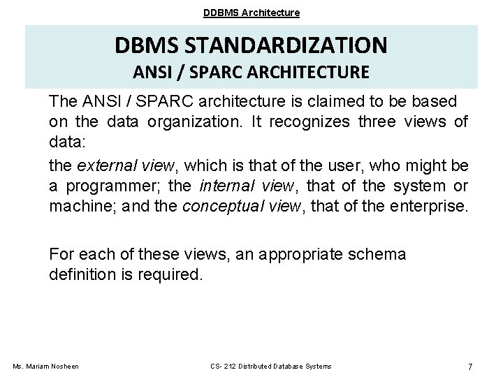 DDBMS Architecture DBMS STANDARDIZATION ANSI / SPARC ARCHITECTURE The ANSI / SPARC architecture is