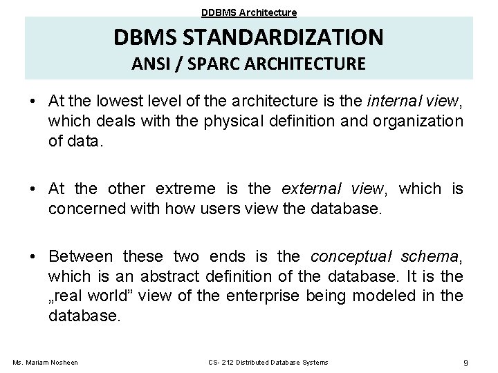DDBMS Architecture DBMS STANDARDIZATION ANSI / SPARC ARCHITECTURE • At the lowest level of DDBMS Architecture DBMS STANDARDIZATION ANSI / SPARC ARCHITECTURE • At the lowest level of