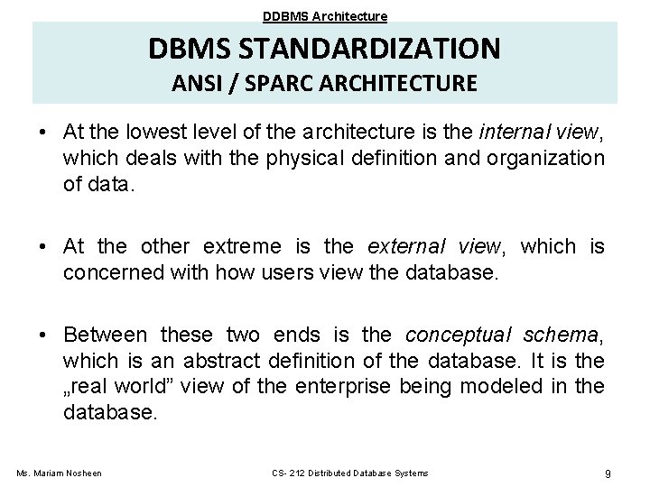 DDBMS Architecture DBMS STANDARDIZATION ANSI / SPARC ARCHITECTURE • At the lowest level of