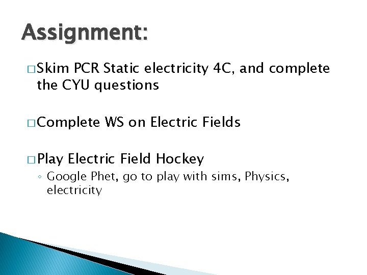 Assignment: � Skim PCR Static electricity 4 C, and complete the CYU questions �