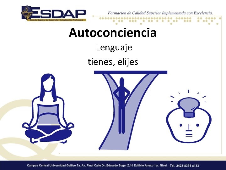 Autoconciencia Lenguaje tienes, elijes 