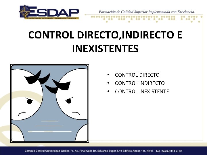 CONTROL DIRECTO, INDIRECTO E INEXISTENTES • CONTROL DIRECTO • CONTROL INEXISTENTE 