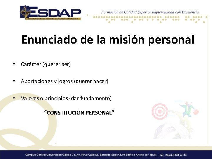 Enunciado de la misión personal • Carácter (querer ser) • Aportaciones y logros (querer