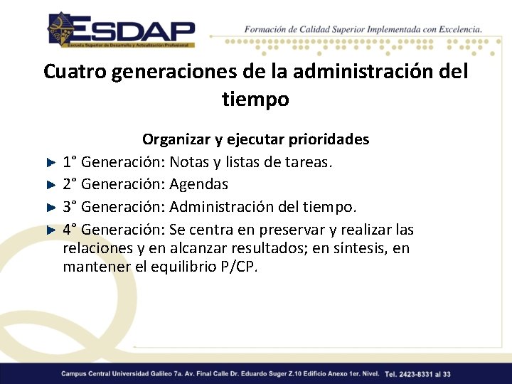 Cuatro generaciones de la administración del tiempo Organizar y ejecutar prioridades 1° Generación: Notas