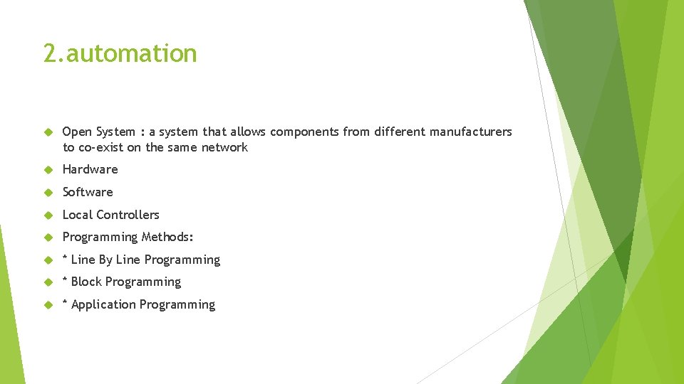 2. automation Open System : a system that allows components from different manufacturers to
