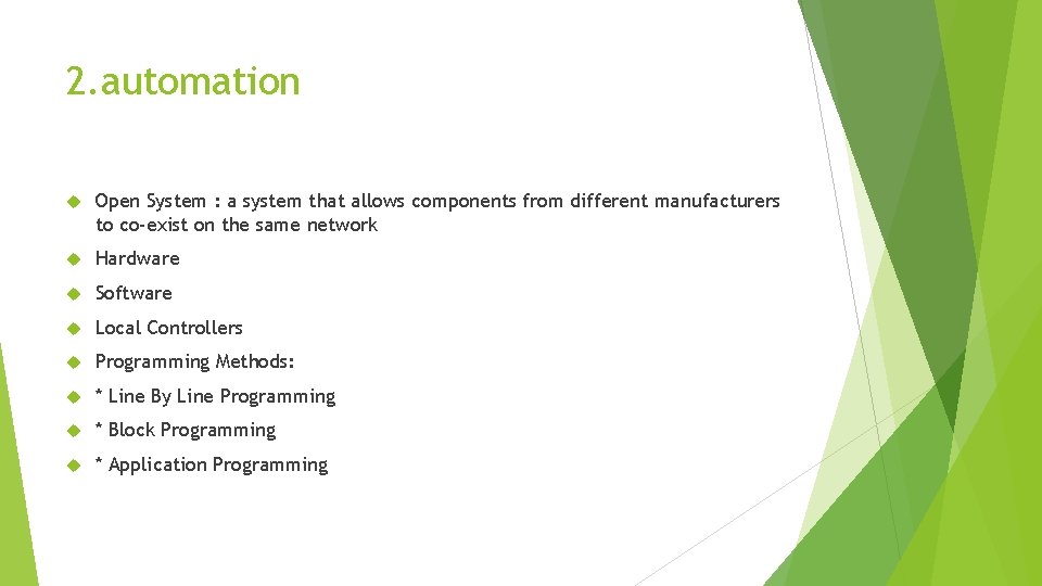 2. automation Open System : a system that allows components from different manufacturers to