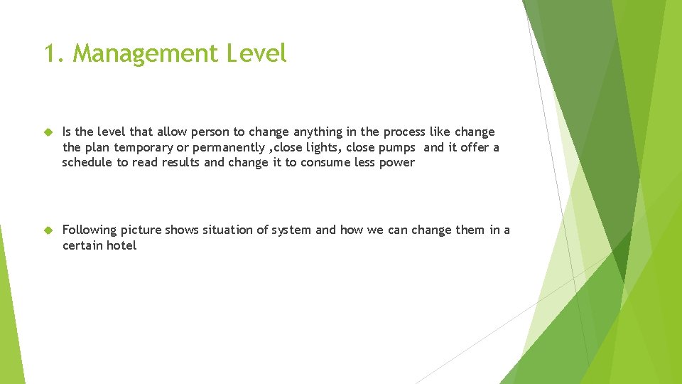 1. Management Level Is the level that allow person to change anything in the