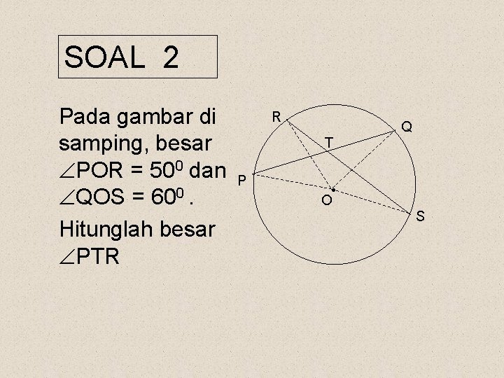 SOAL 2 Pada gambar di samping, besar POR = 500 dan QOS = 600.