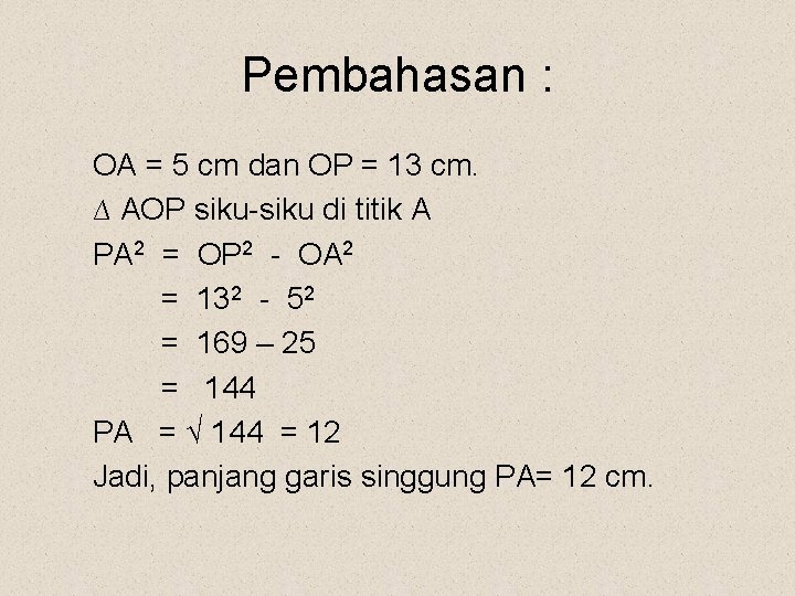 Pembahasan : OA = 5 cm dan OP = 13 cm. ∆ AOP siku-siku