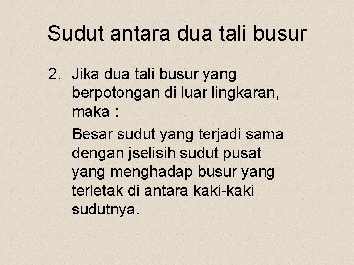 Sudut antara dua tali busur 2. Jika dua tali busur yang berpotongan di luar