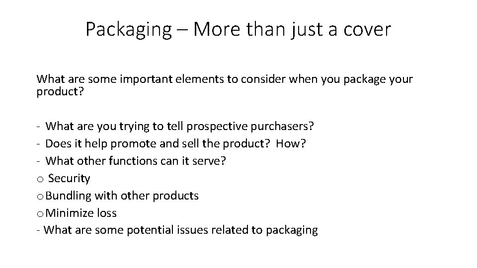 Packaging – More than just a cover What are some important elements to consider