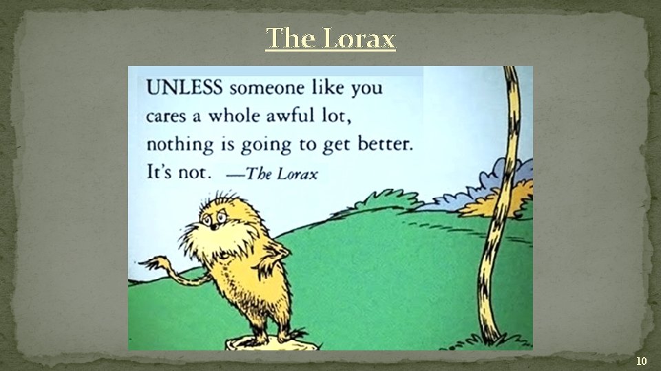 The Lorax 10 