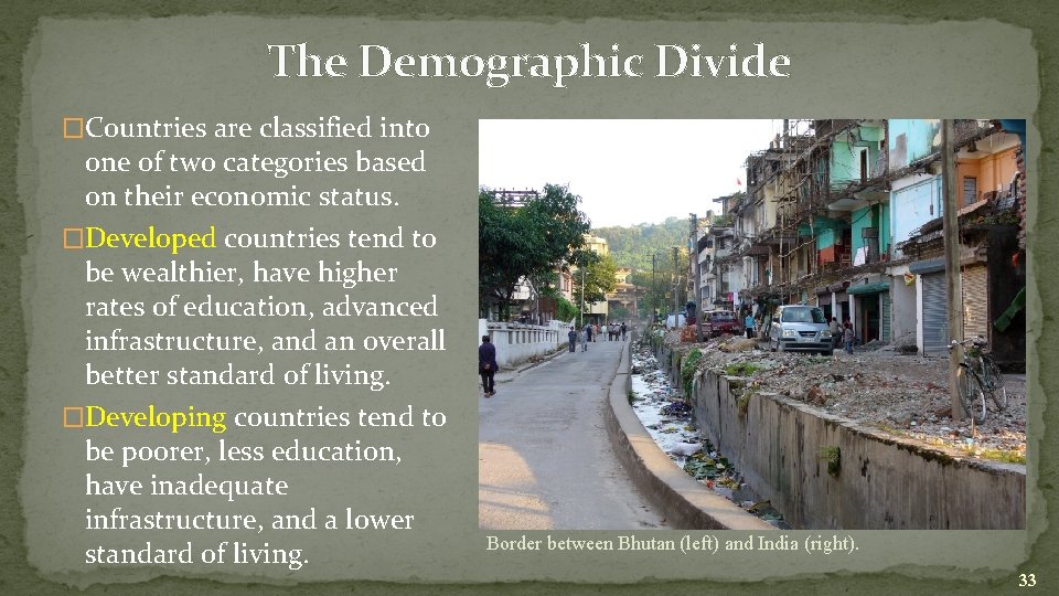 The Demographic Divide �Countries are classified into one of two categories based on their