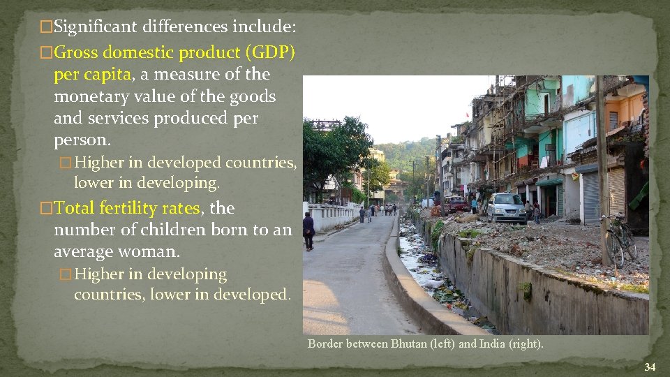 �Significant differences include: �Gross domestic product (GDP) per capita, a measure of the monetary