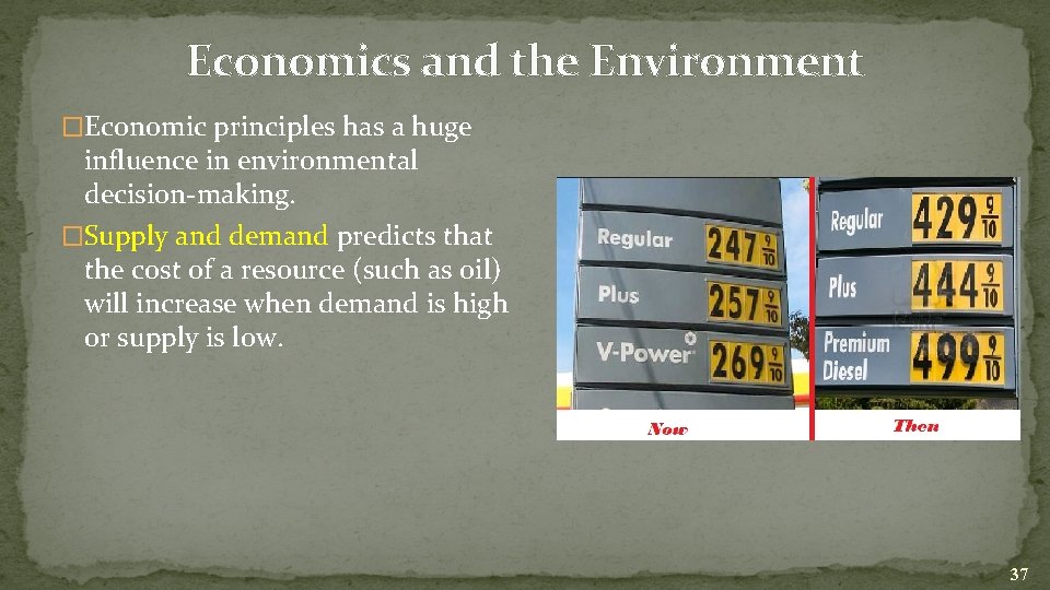 Economics and the Environment �Economic principles has a huge influence in environmental decision-making. �Supply