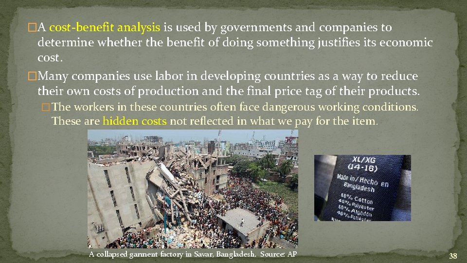 �A cost-benefit analysis is used by governments and companies to determine whether the benefit