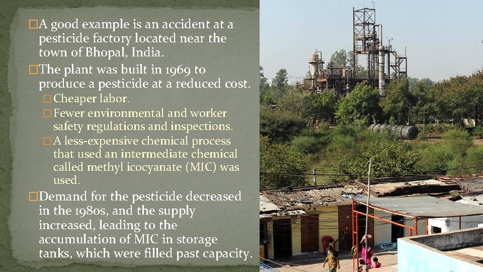�A good example is an accident at a pesticide factory located near the town