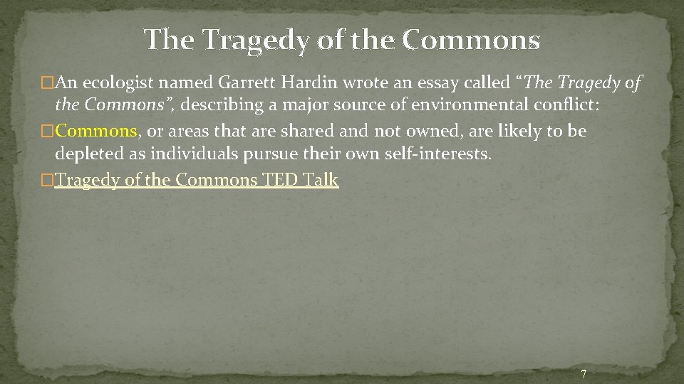 The Tragedy of the Commons �An ecologist named Garrett Hardin wrote an essay called