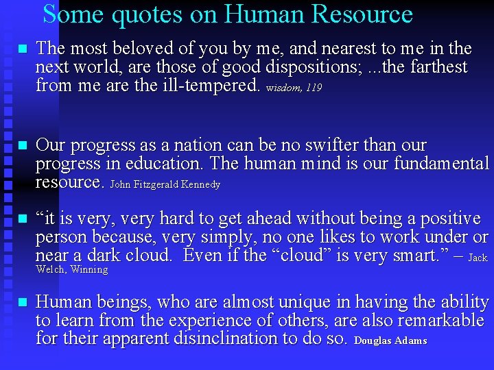 Some quotes on Human Resource n The most beloved of you by me, and