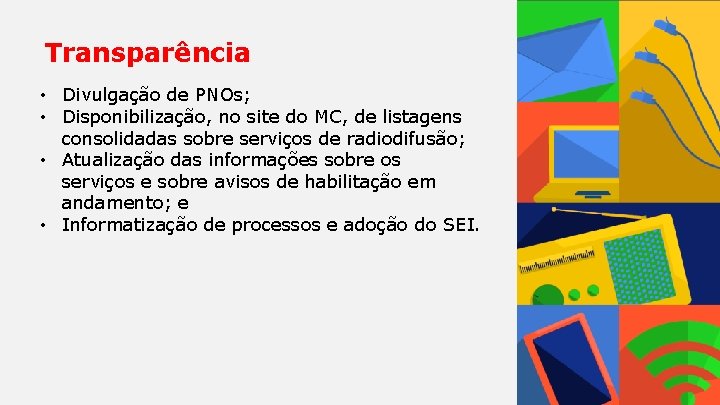 Transparência • Divulgação de PNOs; • Disponibilização, no site do MC, de listagens consolidadas