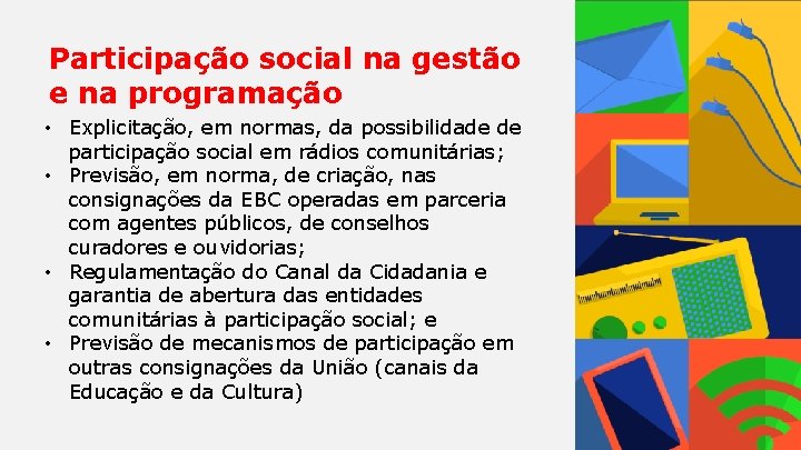 Participação social na gestão e na programação • Explicitação, em normas, da possibilidade de