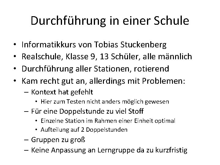 Durchführung in einer Schule • • Informatikkurs von Tobias Stuckenberg Realschule, Klasse 9, 13