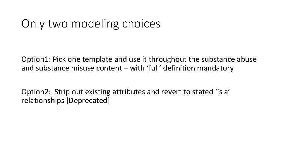 Only two modeling choices Option 1: Pick one template and use it throughout the