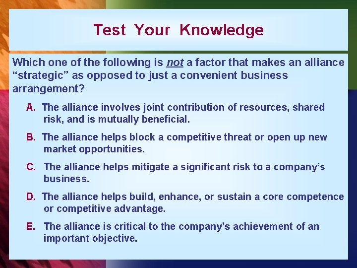 Test Your Knowledge Which one of the following is not a factor that makes