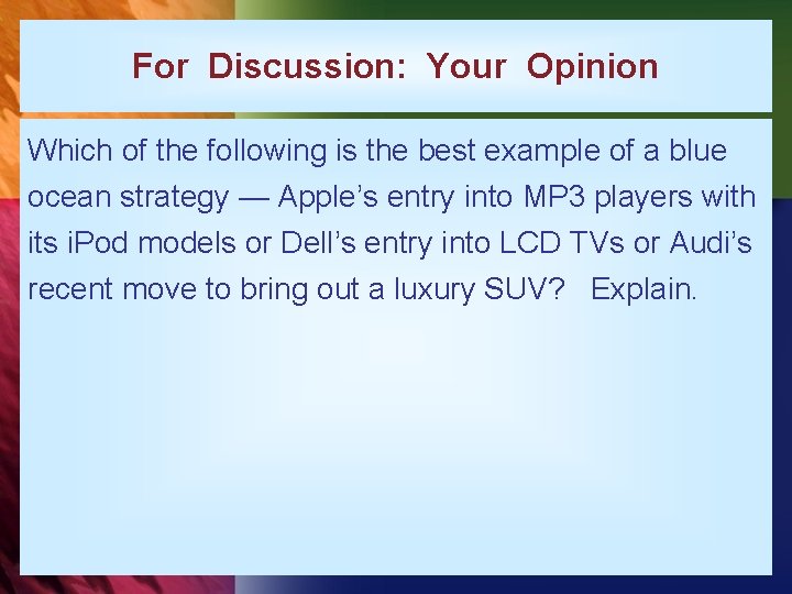 For Discussion: Your Opinion Which of the following is the best example of a