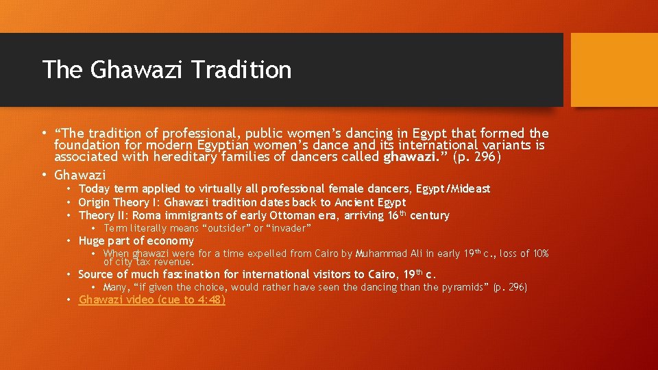 The Ghawazi Tradition • “The tradition of professional, public women’s dancing in Egypt that