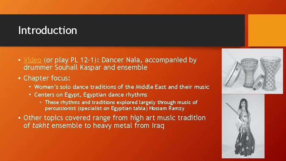 Introduction • Video (or play PL 12 -1): Dancer Naia, accompanied by drummer Souhail