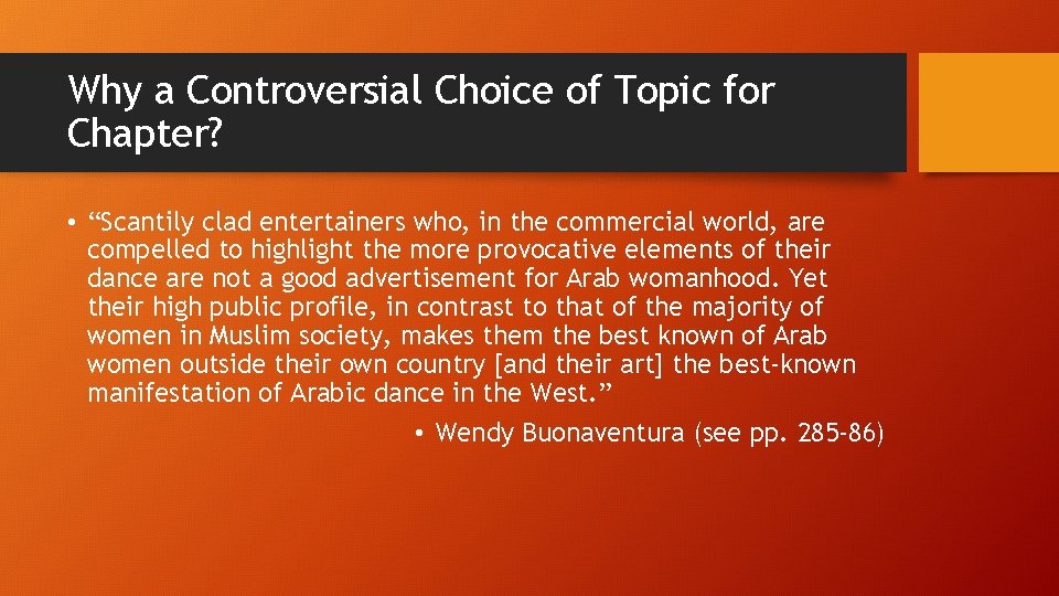 Why a Controversial Choice of Topic for Chapter? • “Scantily clad entertainers who, in