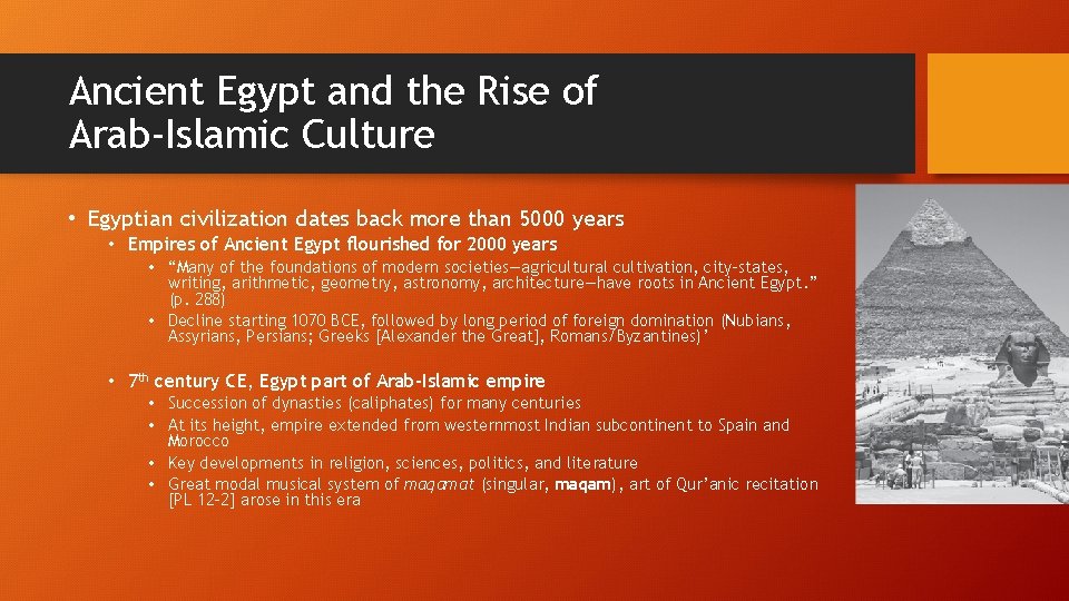 Ancient Egypt and the Rise of Arab-Islamic Culture • Egyptian civilization dates back more