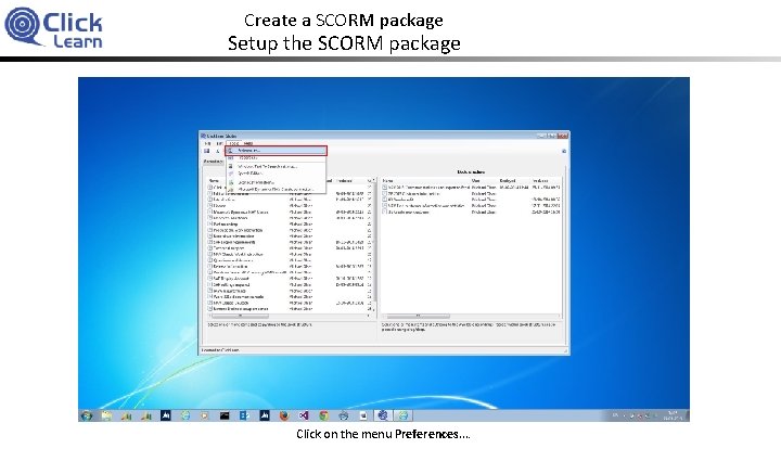 Create a SCORM package Setup the SCORM package Click on the menu Preferences. .